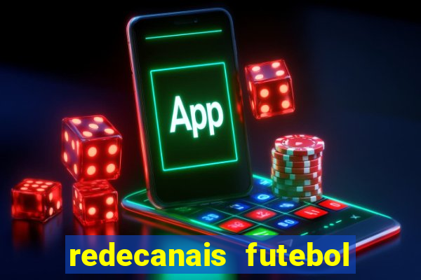 redecanais futebol ao vivo